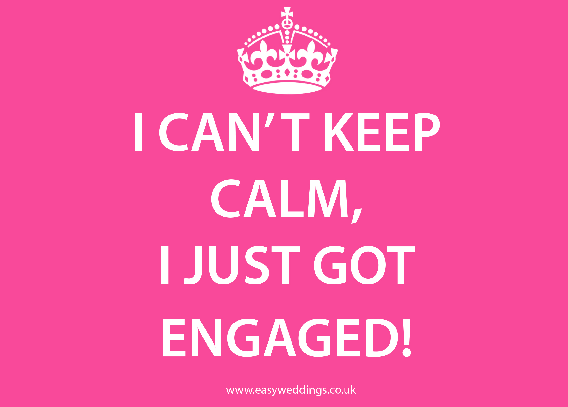 I can't keep calm, we just got engaged
