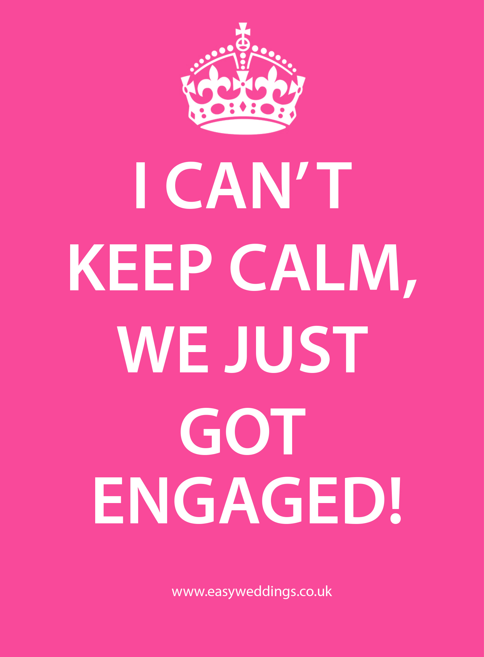 I can't keep calm, we just got engaged